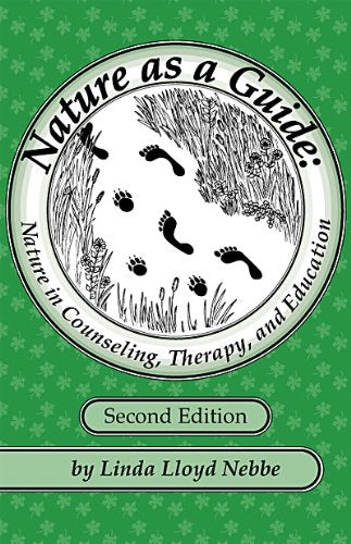 Nature As A Guide: Nature In Counseling, Therapy, And Education,Used