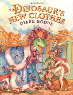 The Dinosaur's New Clothes: A Retelling of the Hans Christian Andersen Tale,Used