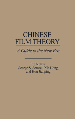 Chinese Film Theory: A Guide to the New Era,Used