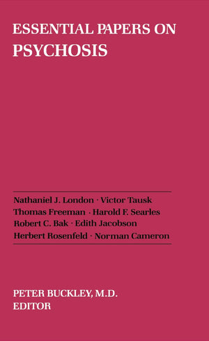 Essential Papers On Psychosis (Essential Papers On Psychoanalysis, 17),New