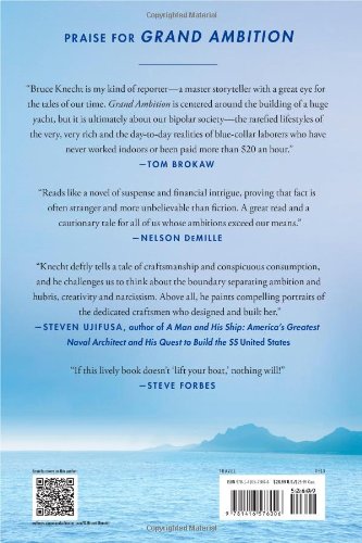 Grand Ambition: An Extraordinary Yacht, the People Who Built It, and the Millionaire Who Can't Really Afford It,Used