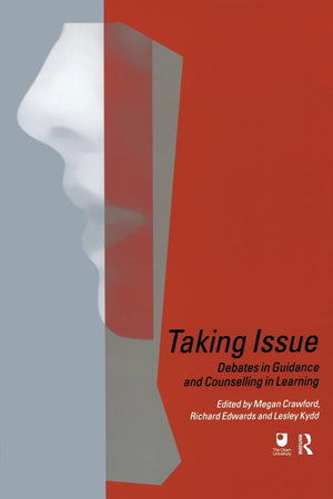 Taking Issue: Debates in Guidance and Counselling in Learning,Used