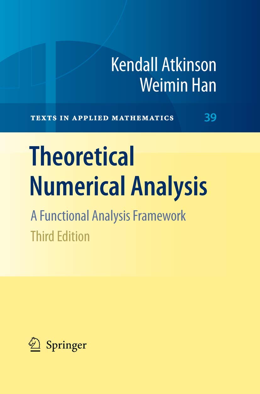 Theoretical Numerical Analysis: A Functional Analysis Framework (Texts in Applied Mathematics, 39),Used