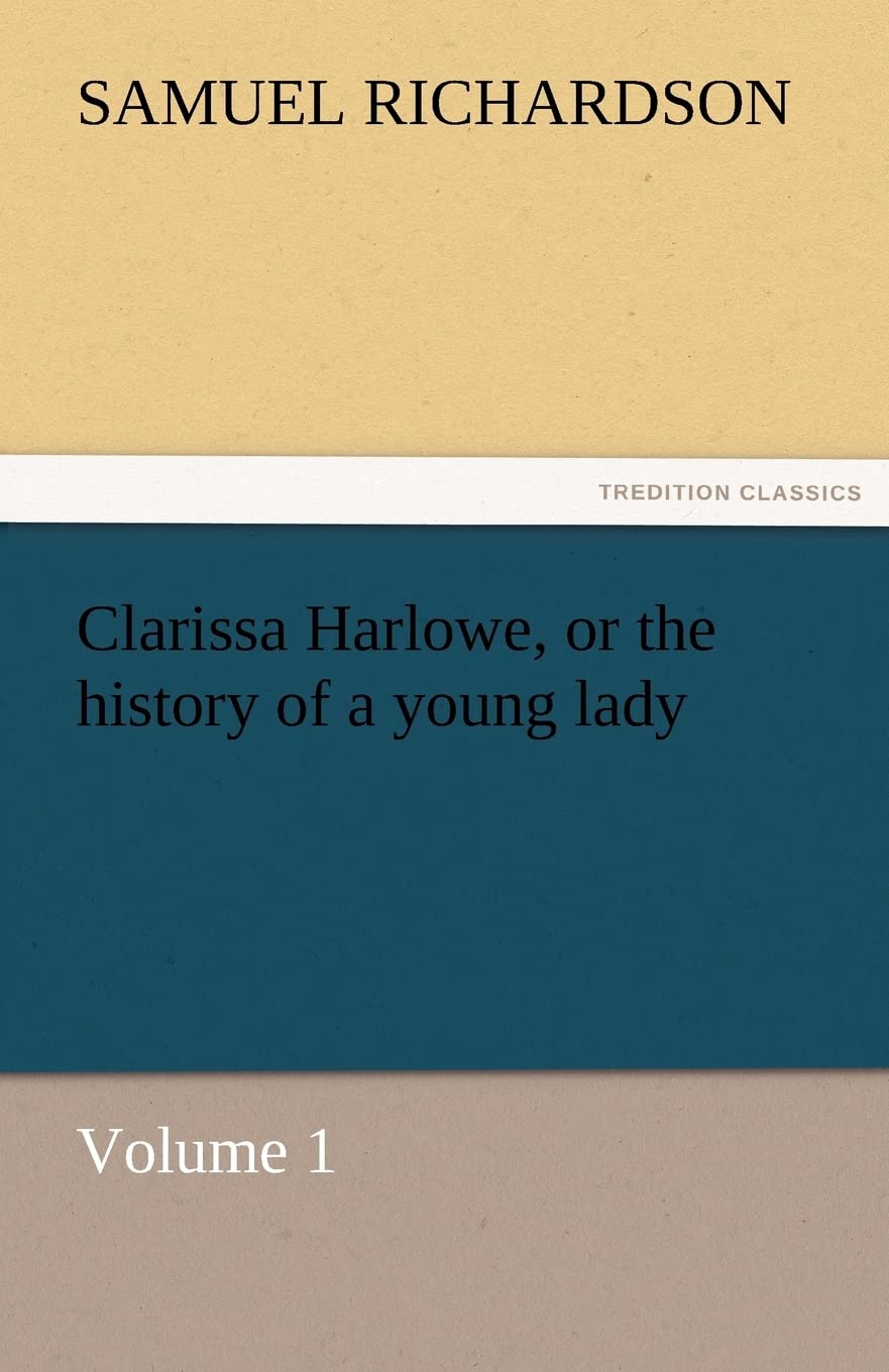 Clarissa Harlowe, or the history of a young lady  Volume 1,Used