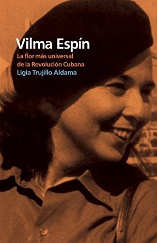 Vilma Espn: La flor ms universal de la Revolucin Cubana (Spanish Edition),Used