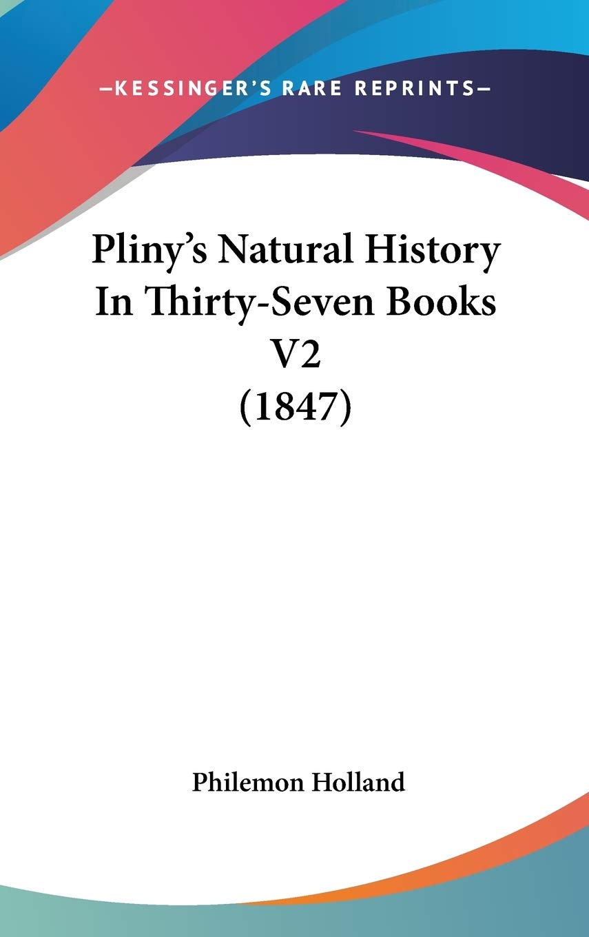 Pliny'S Natural History In Thirtyseven Books V2 (1847),New