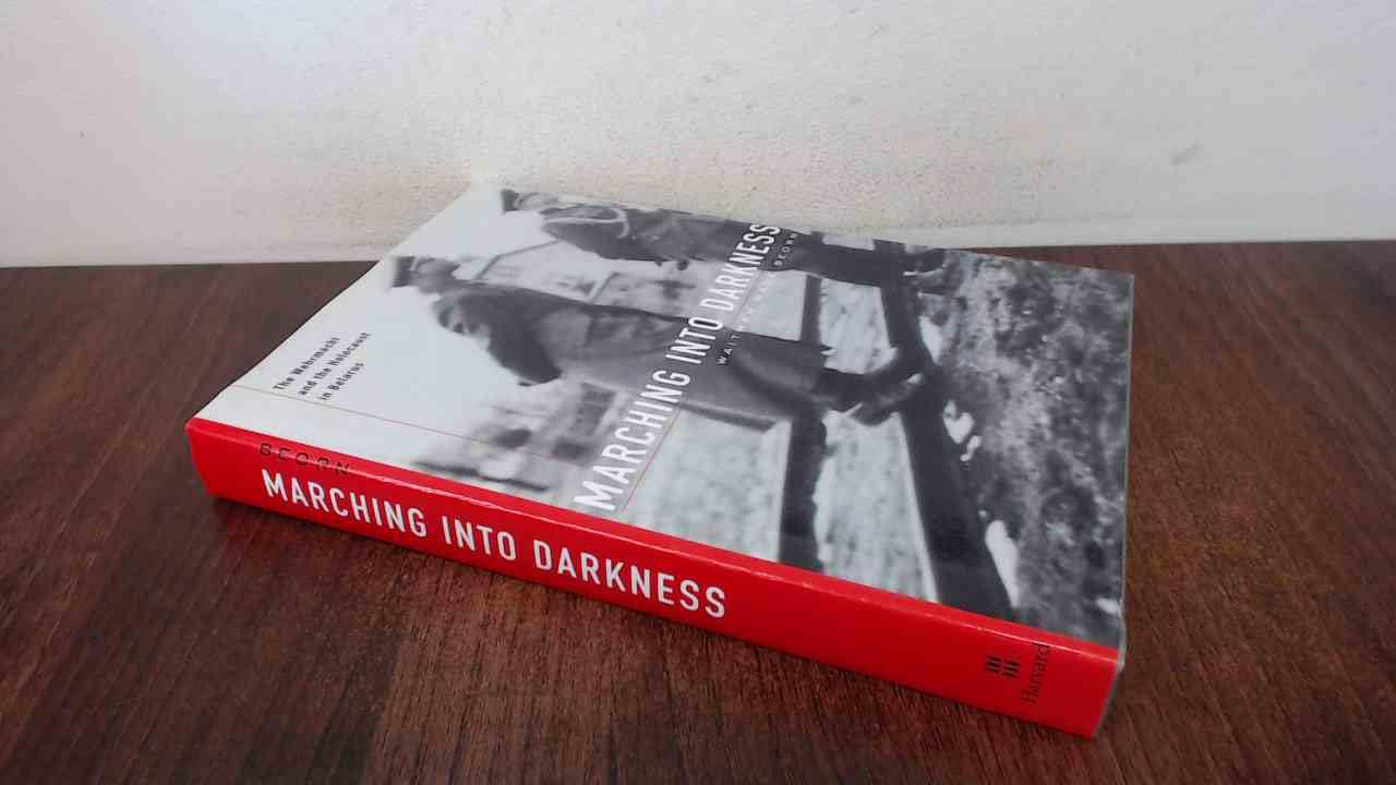 Marching into Darkness: The Wehrmacht and the Holocaust in Belarus,Used