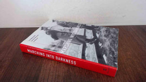 Marching into Darkness: The Wehrmacht and the Holocaust in Belarus,Used