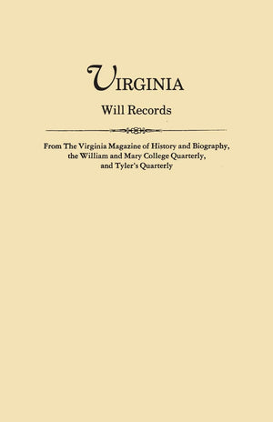 Virginia Will Records From The Virginia Magazine Of History And Biography, The William And Mary College Quarterly And Tyler'S Qu,Used