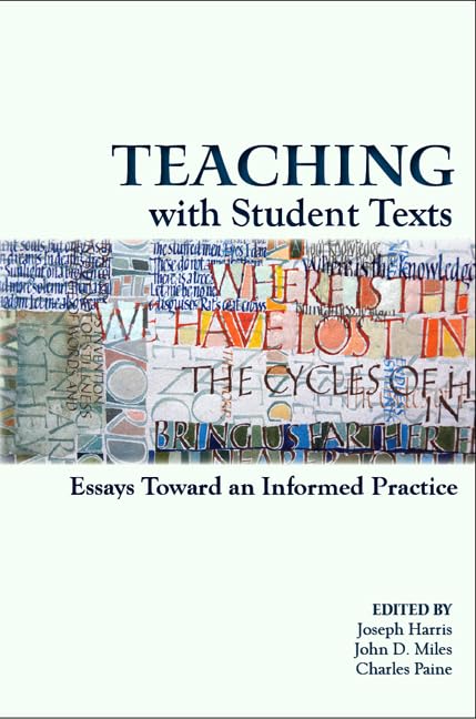 Teaching With Student Texts: Essays Toward An Informed Practice,Used