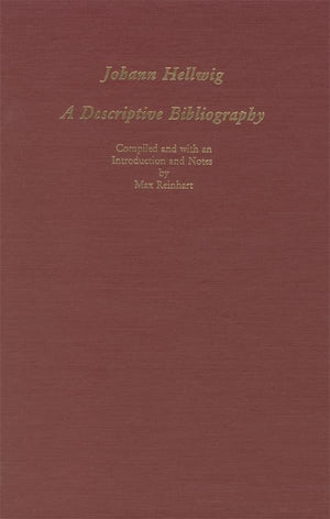 Johann Hellwig: A Descriptive Bibliography (Studies in German Literature Linguistics and Culture, 1),Used