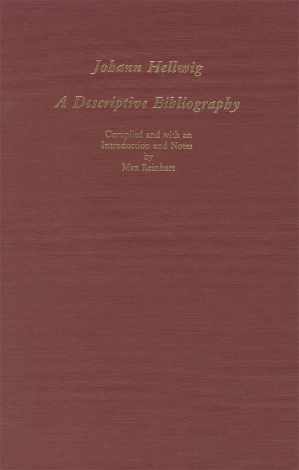 Johann Hellwig: A Descriptive Bibliography (Studies in German Literature Linguistics and Culture, 1),Used