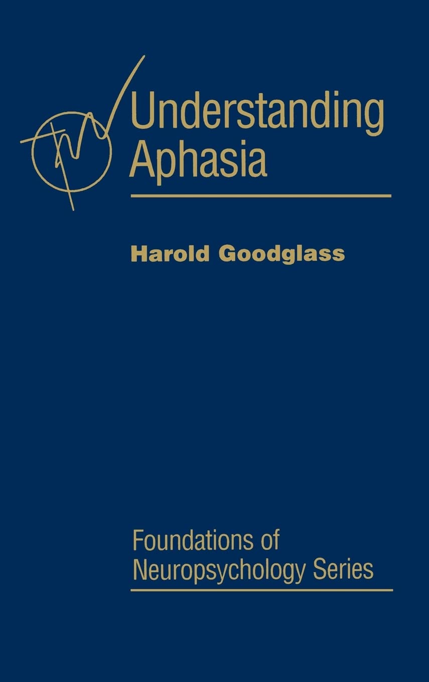 Understanding Aphasia (Foundations of Neuropsychology),Used