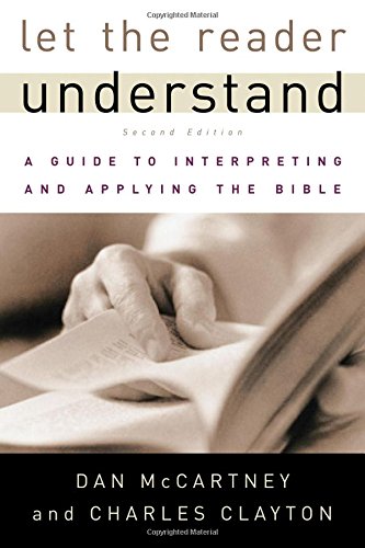 Let the Reader Understand: A Guide to Interpreting and Applying the Bible,Used