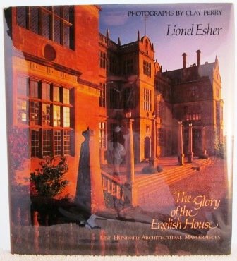 The Glory of the English House: One Hundred Architectural Masterpieces,Used