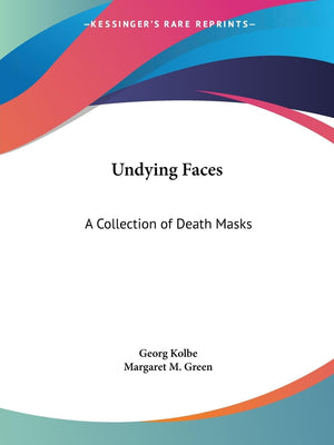 Undying Faces: A Collection of Death Masks,Used