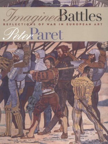 Imagined Battles: Reflections Of War In European Art