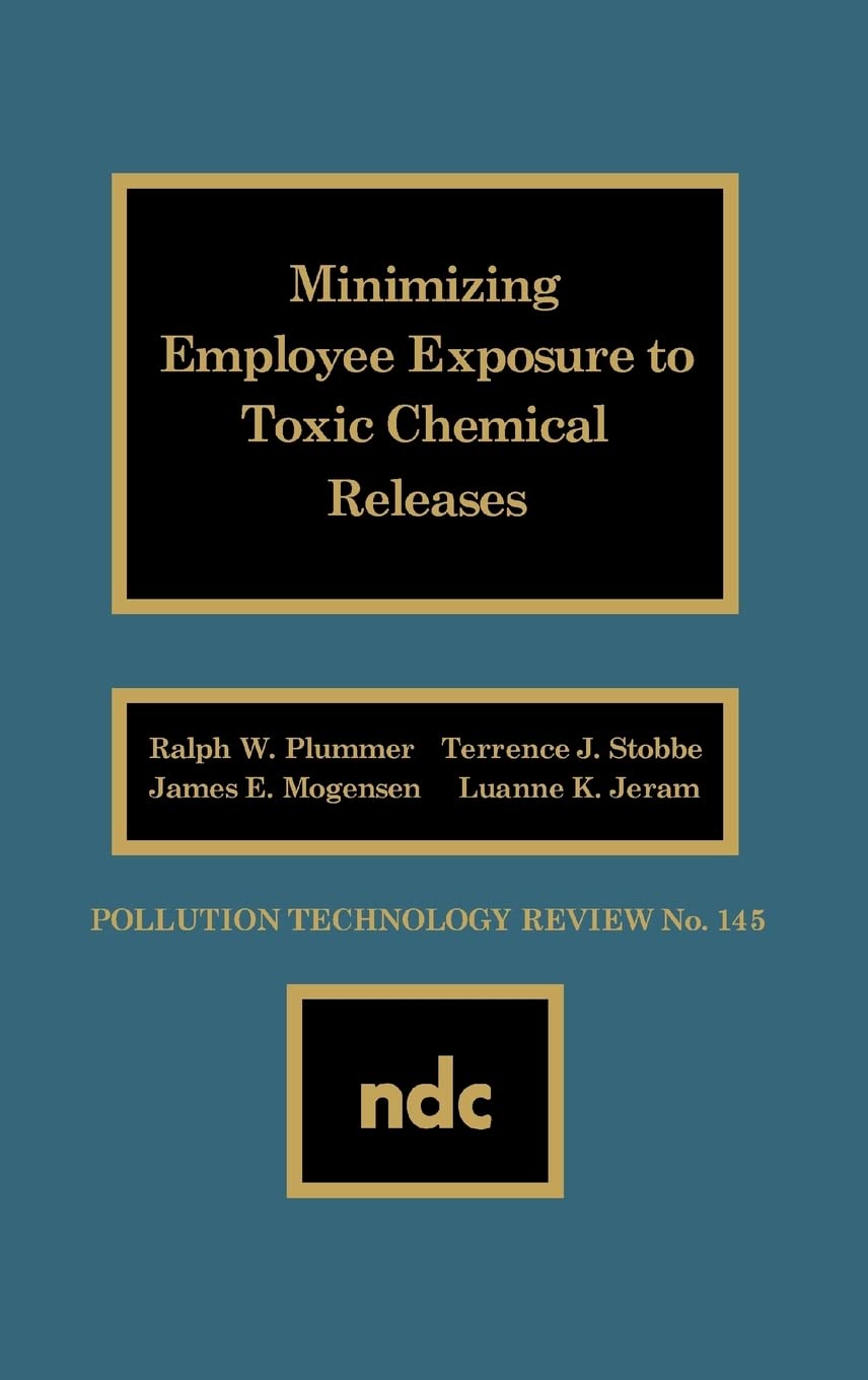 Minimizing Employee Exposure To Toxic Chemical Releases (Pollution Technology Review,),Used