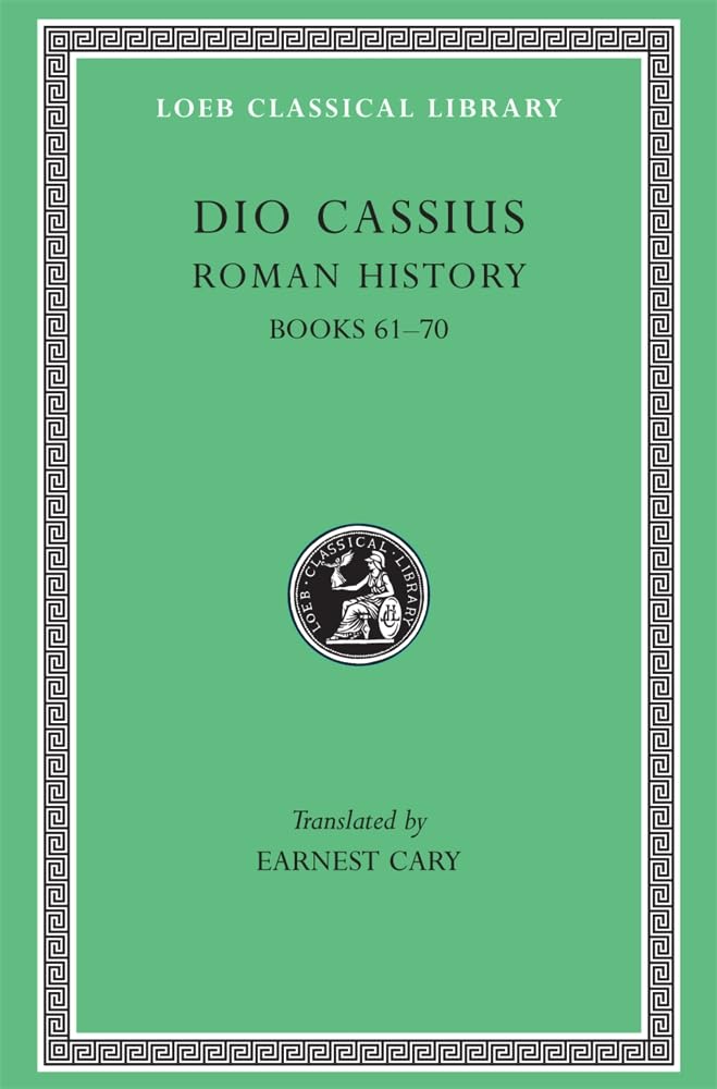 Dio Cassius: Roman History, Volume Viii, Books 6170 (Loeb Classical Library No. 176),New