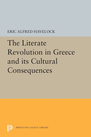 The Literate Revolution In Greece And Its Cultural Consequences (Princeton Series Of Collected Essays),Used