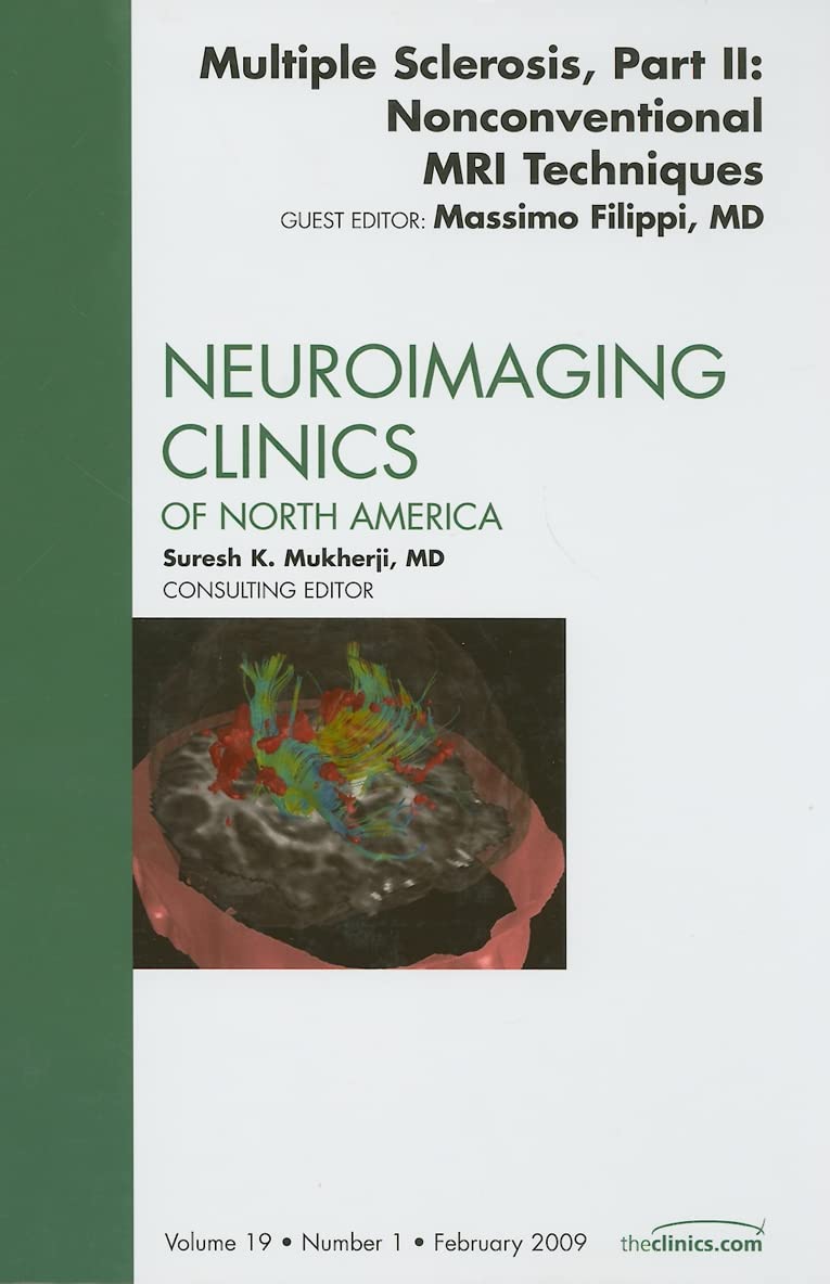 Multiple Sclerosis, Part II: Nonconventional MRI Techniques, An Issue of Neuroimaging Clinics (Volume 191) (The Clinics: Radiol,Used