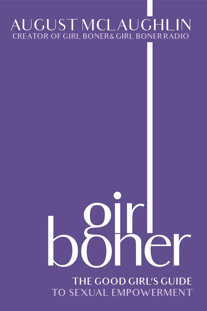 Girl Boner: The Good Girl'S Guide To Sexual Empowerment