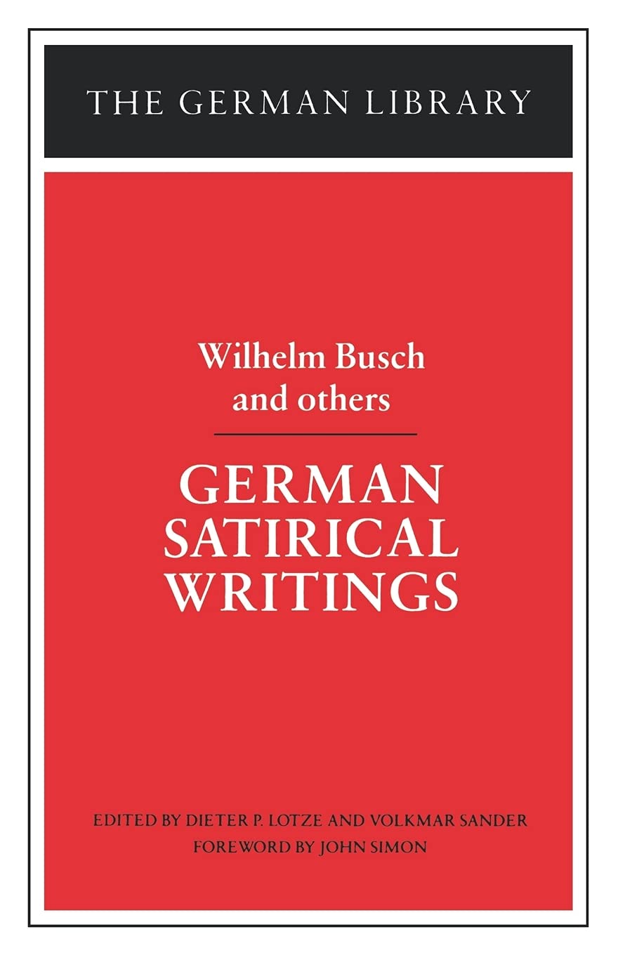 German Satirical Writings: Wilhelm Busch And Others (German Library),New