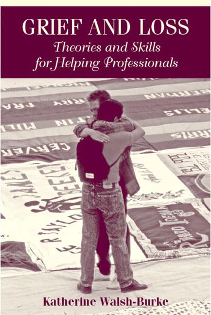 Grief And Loss: Theories And Skills For Helping Professionals,Used