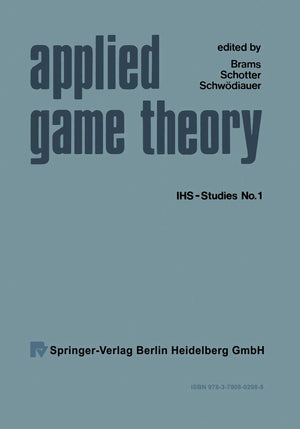 Applied Game Theory: Proceedings of a Conference at the Institute for Advanced Studies, Vienna, June 1316, 1978 (IhsStudies),Used
