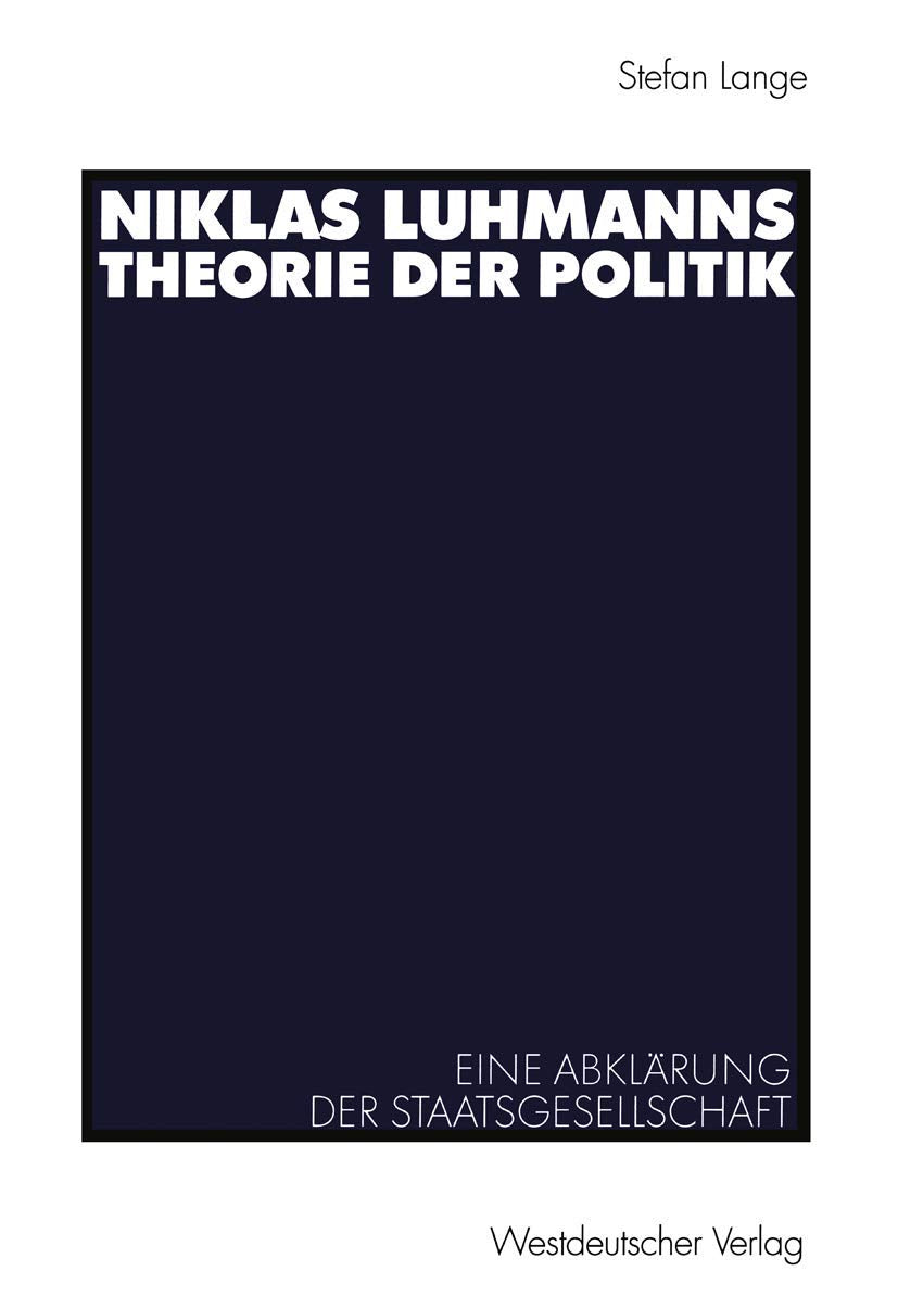 Niklas Luhmanns Theorie der Politik: Eine Abklrung der Staatsgesellschaft (German Edition),Used