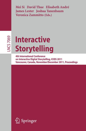 Interactive Storytelling: 4th International Conference on Interactive Digital Storytelling, ICIDS 2011, Vancouver, Canada, Novem,Used