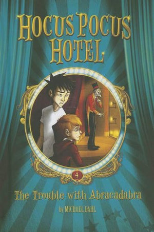 The Trouble With Abracadabra (Hocus Pocus Hotel, 4),Used