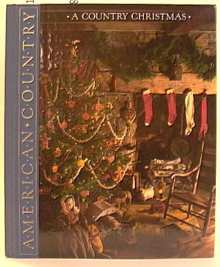 A Country Christmas: A Celebration of the Holiday Season (American Country),Used