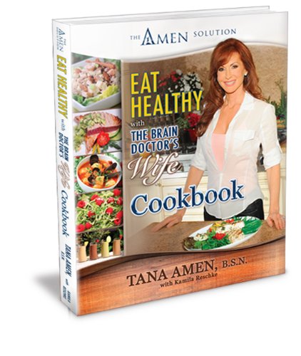 Eat Healthy with the Brain Doctors Wife Cookbook: The Amen Solution-New Condition