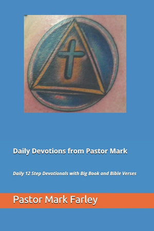 Daily Devotions from Pastor Mark: Daily 12 Step Devotionals with Big Book and Bible Verses,Used