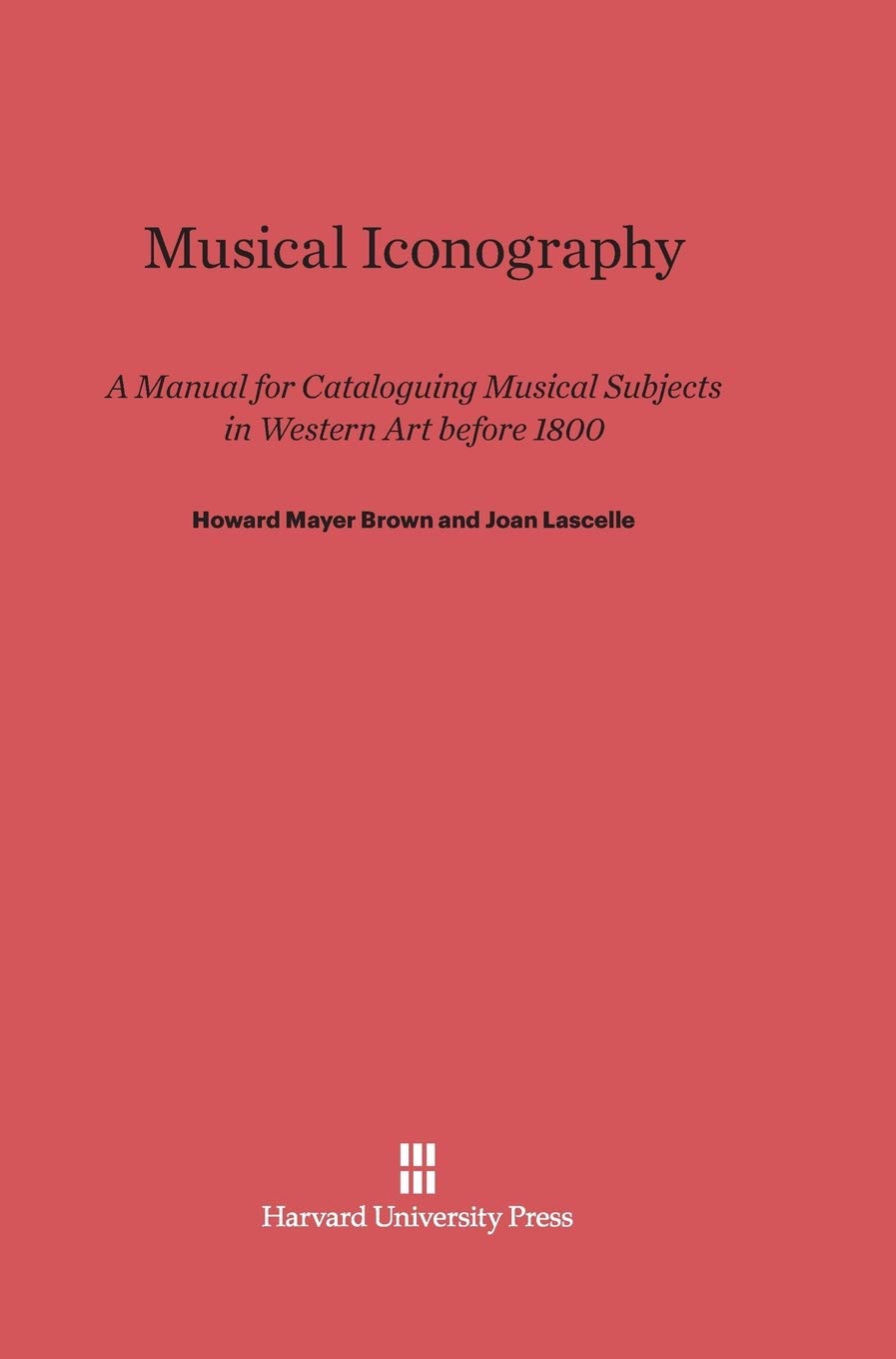 Musical Iconography: A Manual for Cataloguing Musical Subjects in Western Art before 1800,Used