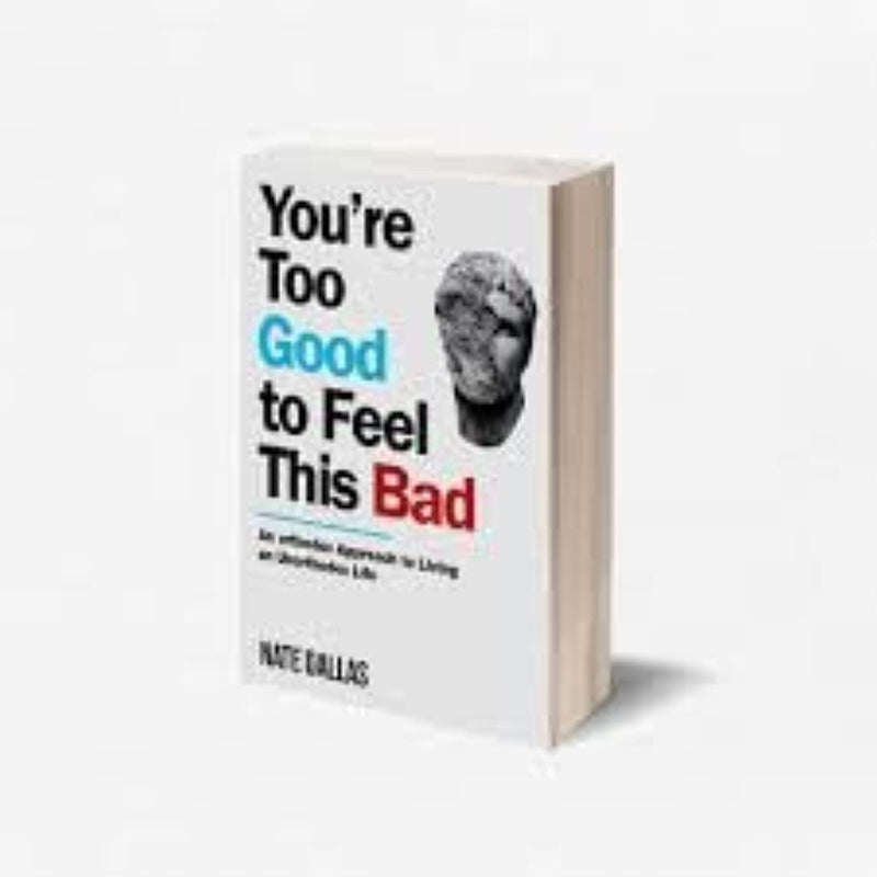 You'Re Too Good To Feel This Bad: An Orthodox Approach To Living An Unorthodox Life,New