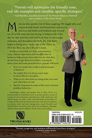 First the Broccoli, Then the Ice Cream: A Parent's Guide to Deliberate Discipline,New