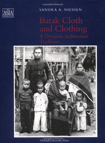 Batak Cloth and Clothing: A Dynamic Indonesian Tradition (The ^AAsia Collection),Used