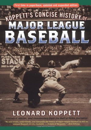 Koppett'S Concise History Of Major League Baseball,New