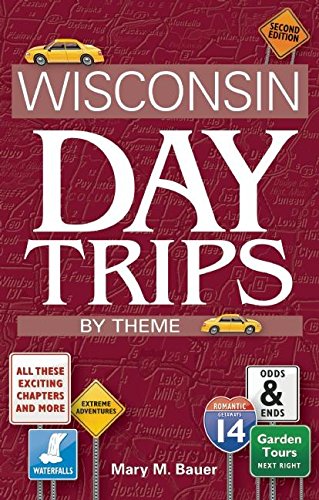 Wisconsin Day Trips by Theme (Wisconsin Day Trip by Theme),Used