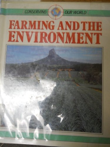 Farming and the Environment (Conserving Our World),Used