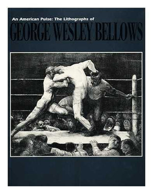 An American Pulse: The Lithographs of George Wesley Bellows,Used