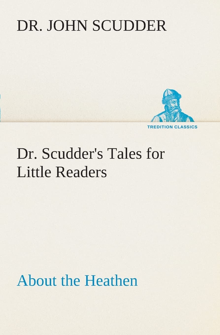 Dr. Scudder's Tales for Little Readers, About the Heathen.,Used
