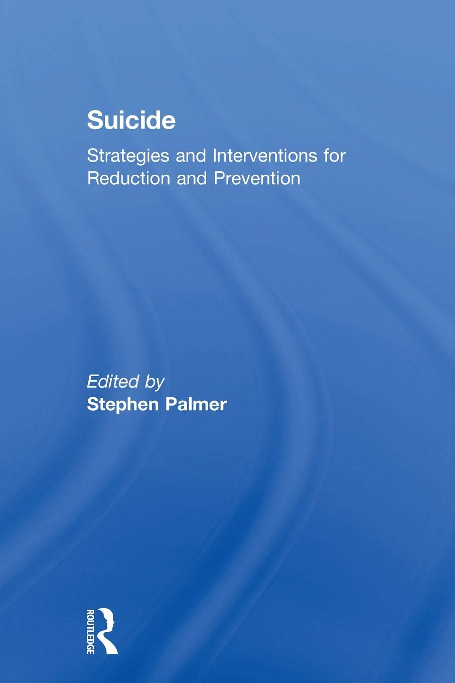 Suicide: Strategies and Interventions for Reduction and Prevention,Used