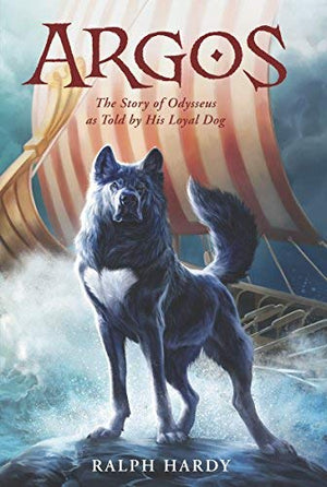 Argos: The Story of Odysseus as Told by His Loyal Dog,Used
