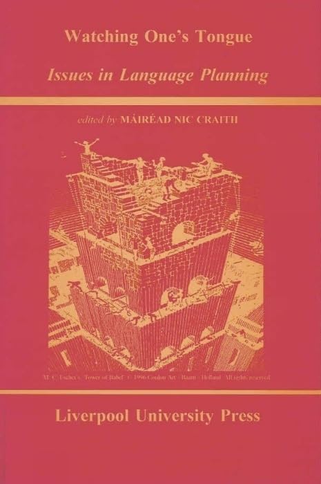 Watching One's Tongue: Issues in Language Planning (Liverpool Studies in European Regional Cultures, 5) (Volume 4),Used