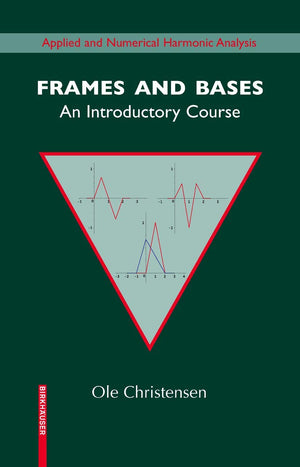 Frames and Bases: An Introductory Course (Applied and Numerical Harmonic Analysis),Used