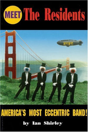 Meet The Residents: America's Most Eccentric Band,Used