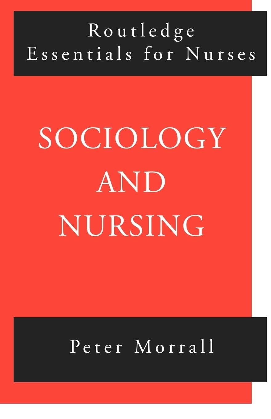 Sociology and Nursing (Routledge Essentials for Nurses),Used